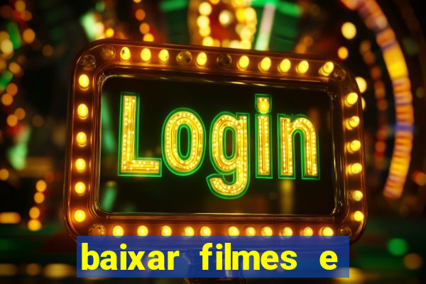 baixar filmes e series em mp4